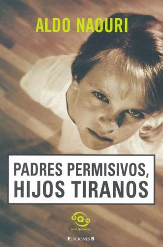 PADRES PERMISIVOS NIÑOS TIRANOS book