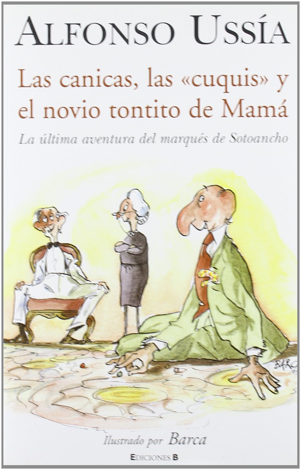 CANICAS, LAS CUQUIS Y EL NOVIO TONTITO DE MAMA, LAS: MARQUES DE SOTOANCHO VII (VARIOS, Band 0) Leisure, Home & Garden