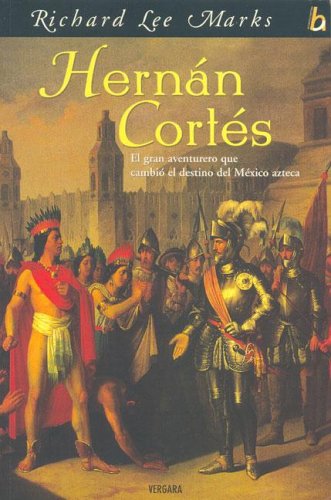 HERNAN CORTES: EL GRAN AVENTURERO QUE CAMBIO EL DESTINO DEL MEXICO AZTECA (BIOGRAFIA E HISTORIA, Band 0) Memories