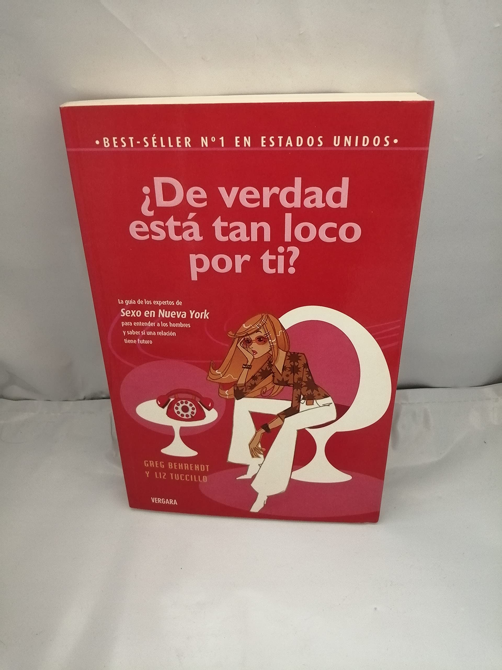 De Verdad Esta Tan Loco Por Ti?/ He's Just Not That Into You: The No-Excuses Truth to Understanding Guys: La Guia De Los Expertos De Sexo En Nueva York / Gudie of sex experts in New York book