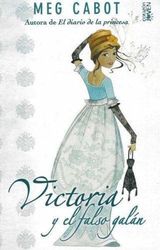 VICTORIA Y EL FALSO GALAN (CORAZON JOVEN, Band 0) Fiction
