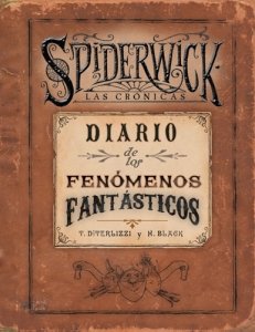 El diario de los fenómenos fantásticos : Spiderwick, las crónicas: SPIDERWICK. LAS CRONICAS. DIARIO (ESCRITURA DESATADA, Band 0) Social Sciences