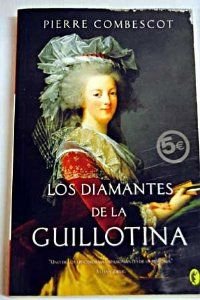 LOS DIAMANTES DE LA GUILLOTINA (BYBLOS, Band 0) Historical Fiction