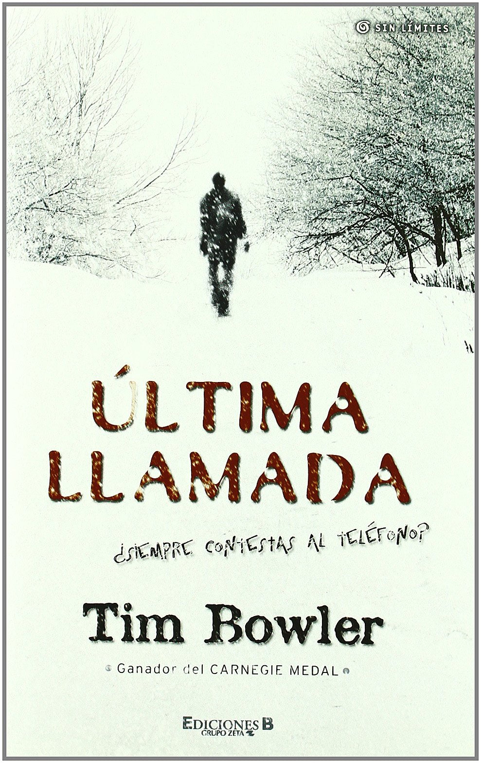 ULTIMA LLAMADA: ¿SIEMPRE CONTESTAS EL TELEFONO? (SIN LIMITES, Band 0) Fiction