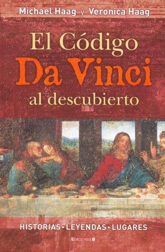 CODIGO DA VINCI AL DESCUBIERTO, EL: HISTORIAS - LEYENDAS - LUGARES book