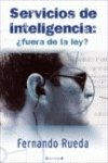 SERVICIOS DE INTELIGENCIA: ¿FUERA DE LA LEY? (CRONICA ACTUAL, Band 0) Essays & Short Stories