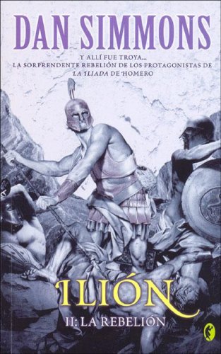 ILION II. LA REBELION: PARTE DE OBRA COMPLETA. VOL. 2 book