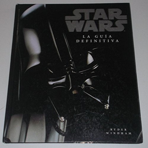 STAR WARS. LA GUIA DEFINITIVA (DIVULGACION DK, Band 0) Novels & Short Stories