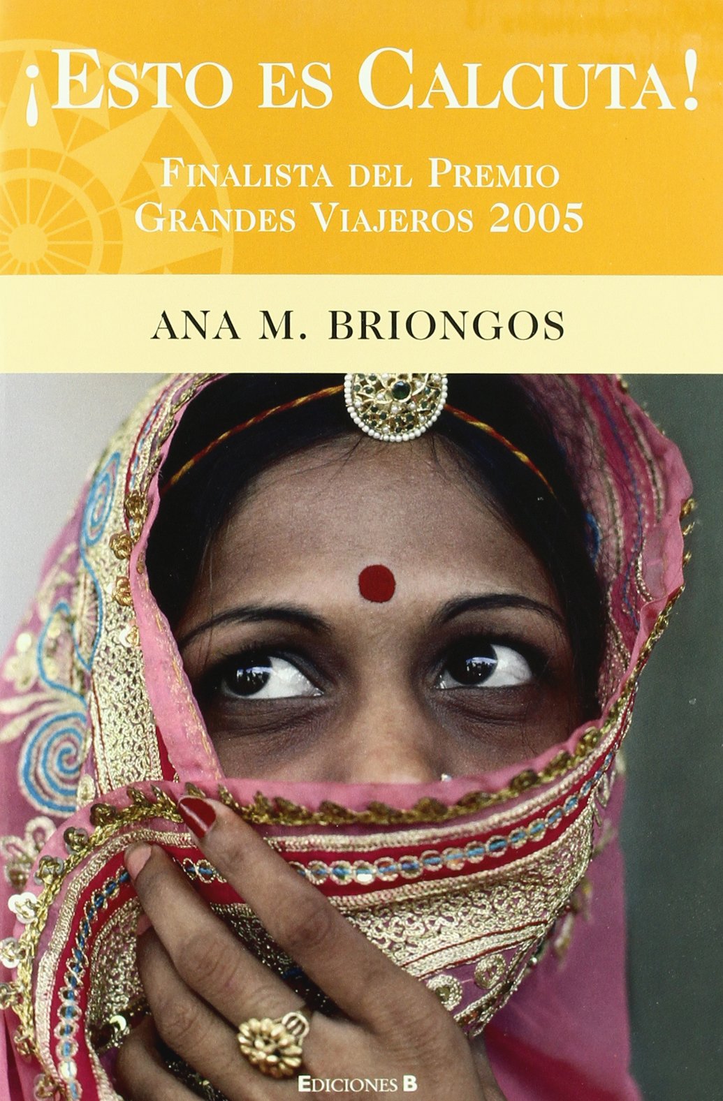 Esto es Calcuta : viaje a Bengala Occidental: FINALISTA PREMIO GRANDES VIAJEROS 2005 (BIBLIOTECA GRANDES V, Band 0) Non-fiction