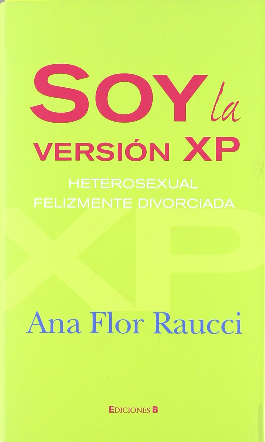 SOY LA VERSION XP: HETEROSEXUAL FELIZMENTE DIVORCIADA (SIN BERGÜENZA) Partnership & Love