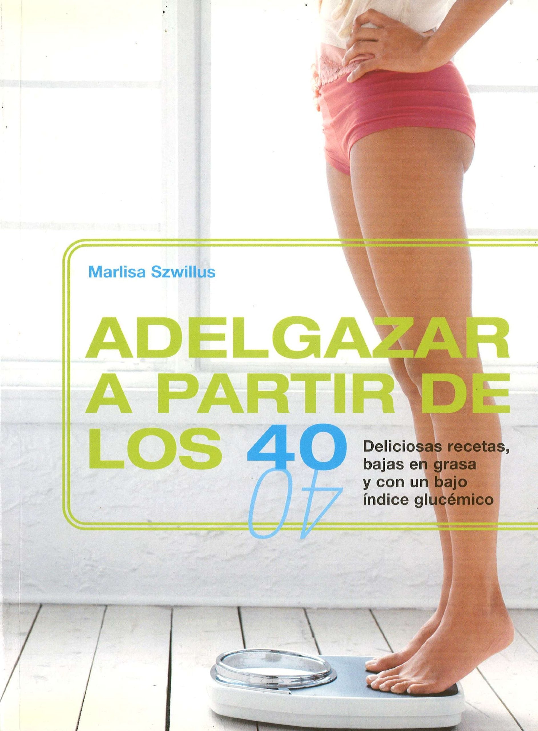 Adelgazar a Partir De Los 40/ Lose Weight After 40 book
