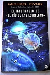 EL NAUFRAGIO DE "EL RIO DE LAS ESTRELLAS: PREMIO ROBERT A. HEINLEIN 2003 (BYBLOS, Band 0) Contemporary literature
