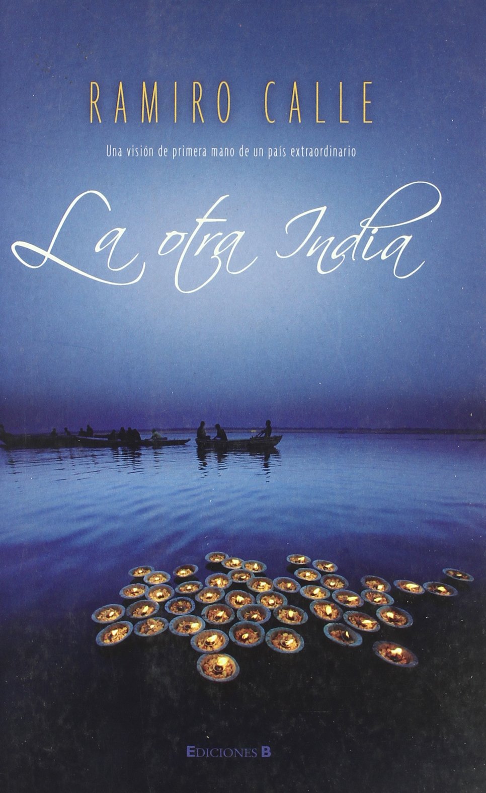 LA OTRA INDIA: UNA VISION DE PRIMERA MANO DE UN PAIS EXTRAORDINARIO book