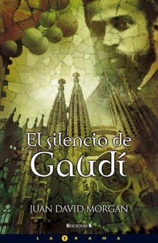 EL SILENCIO DE GAUDI (LA TRAMA) Contemporary literature