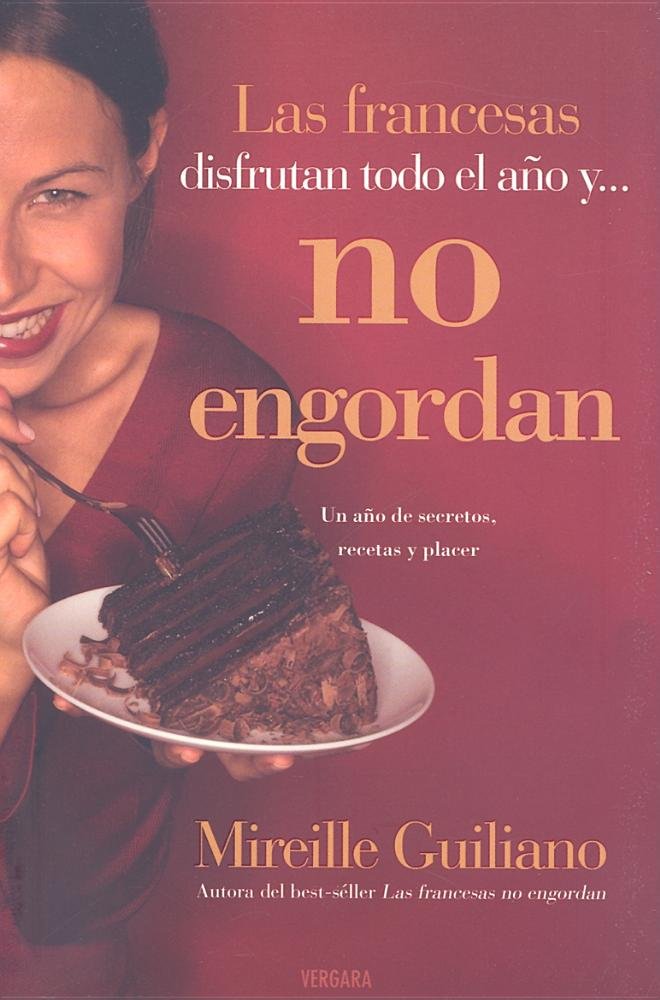 Francesas Disfrutan Todo El Ano Las Y No Engordan / French Women for All Seasons book