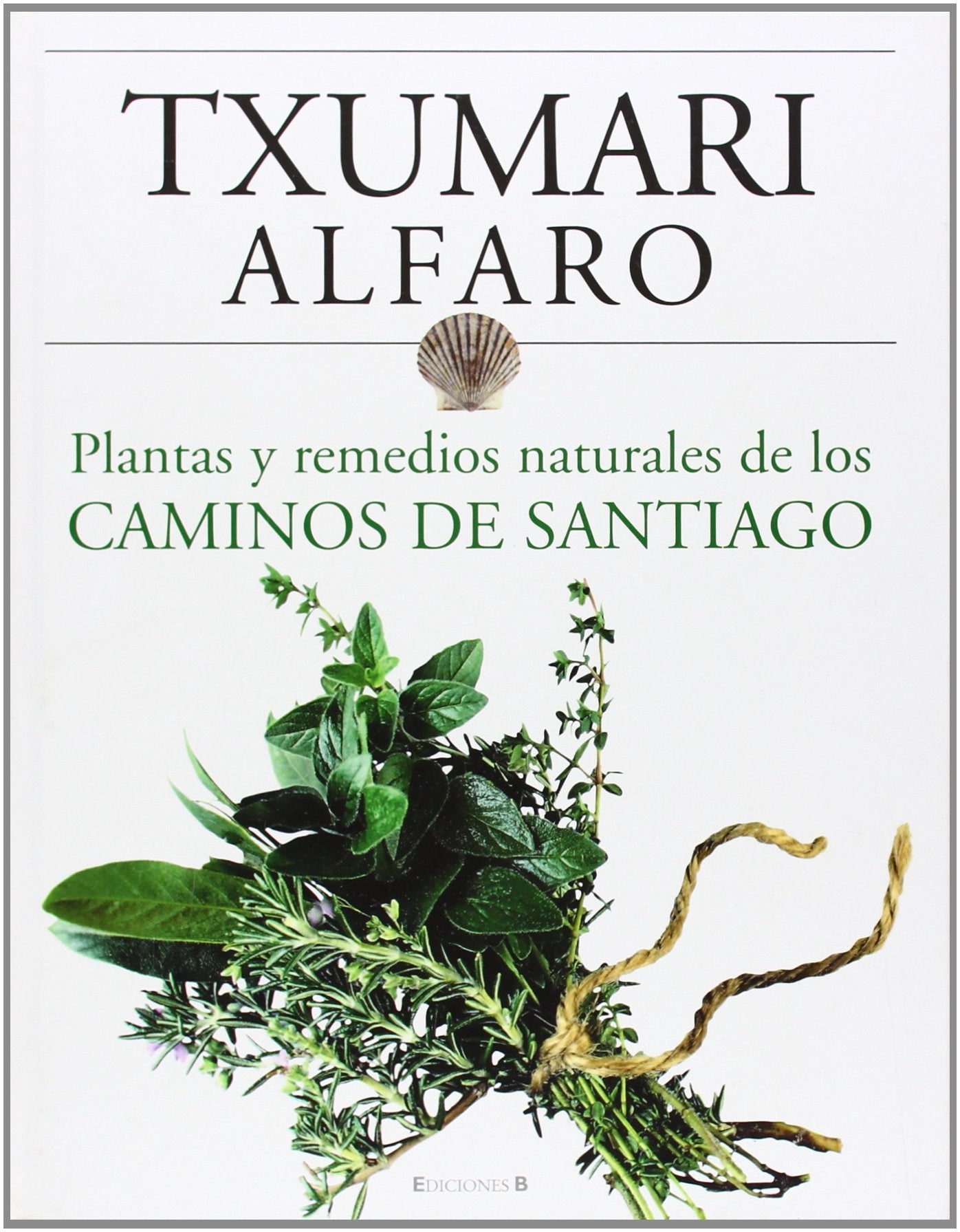 Plantas y remedios naturales de los Caminos de Santiago (No ficción) Medicine