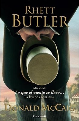 Rhett Butler : más allá de "Lo que el viento se llevó-- " : la leyenda continúa (Grandes novelas) Historical Fiction