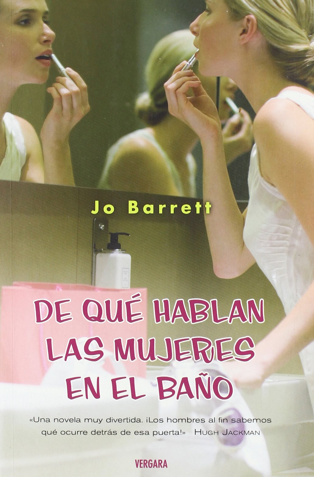 De que hablan las mujeres en el bano/ The Men's Guide to the Women's Bathroom Romance