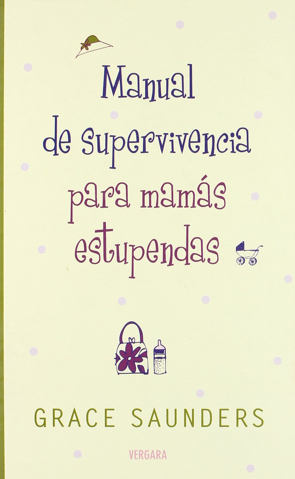 MANUAL DE SUPERVIVENCIA PARA MAMAS ESTUPENDAS book