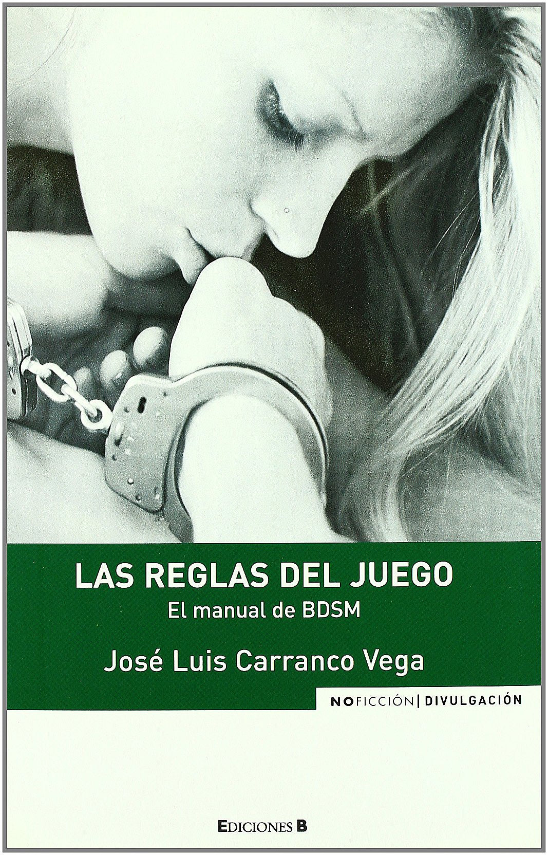 LAS REGLAS DEL JUEGO: EL MANUAL DEL BDSM (NoFicción/Divulgación, Band 0) Partnership & Love