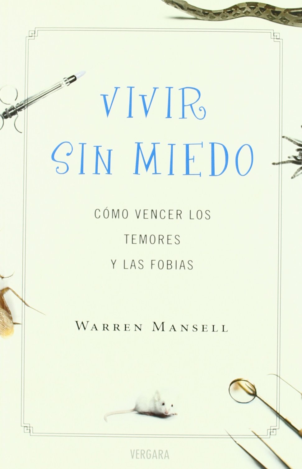 VIVIR SIN MIEDO: COMO VENCER LOS TEMORES Y LAS FOBIAS (VIVIR MEJOR, Band 0) Health, Nutrition & Fitness