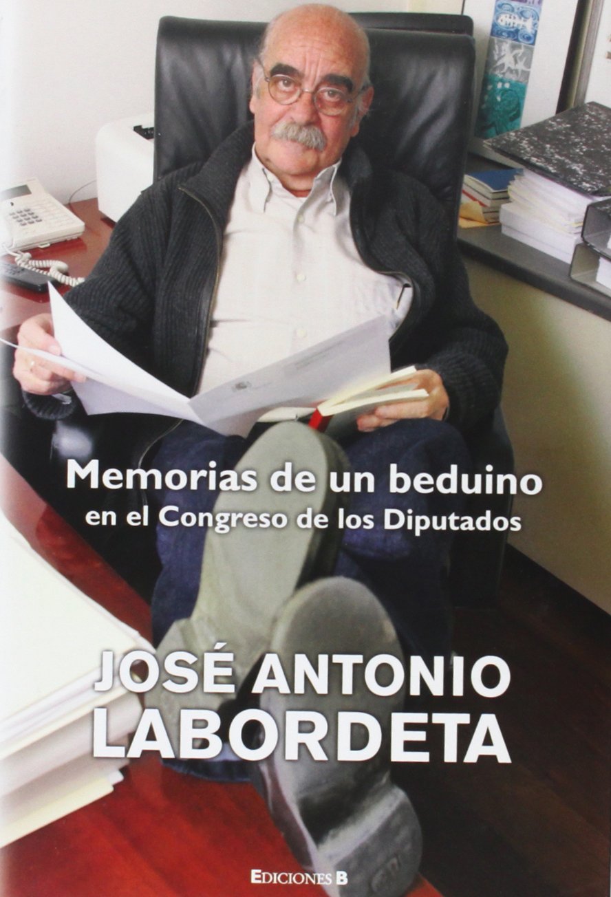 MEMORIAS DE UN BEDUINO: EN EL CONGRESO DE LOS DIPUTADOS (NoFicción/Crónica) Politics & Society