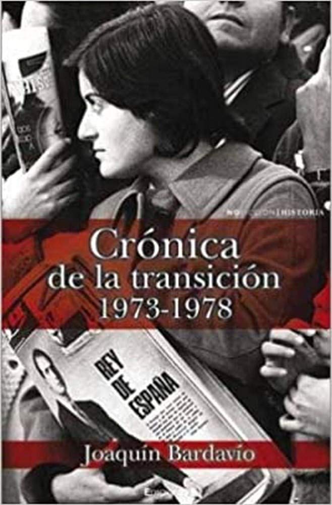 CRONICA DE LA TRANSICION, 1973-1978 (NoFicción/Historia, Band 0) Politics & History