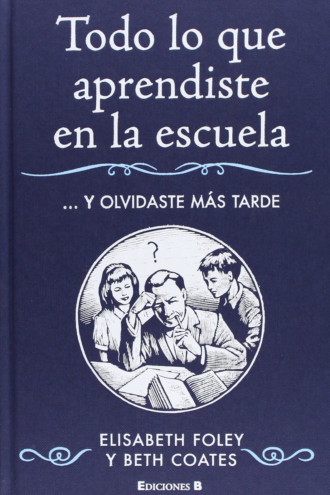 Todo lo que aprendiste en la escuela y olvidaste más tarde (NoFicción/Divulgación, Band 0) Foreign Languages ​​& Dictionaries