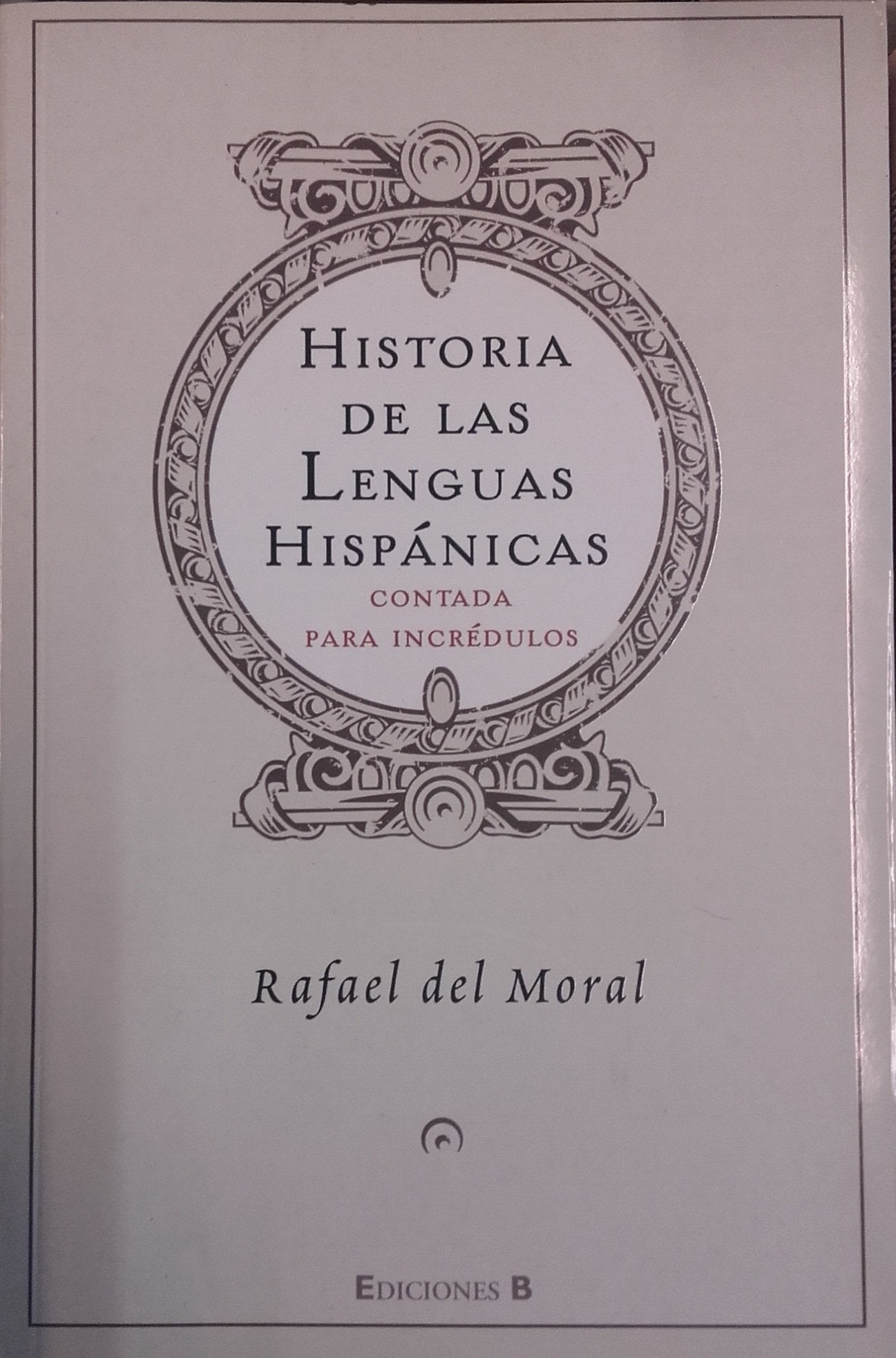 HISTORIA DE LAS LENGUAS HISPANICAS: CONTADA PARA INCREDULOS book