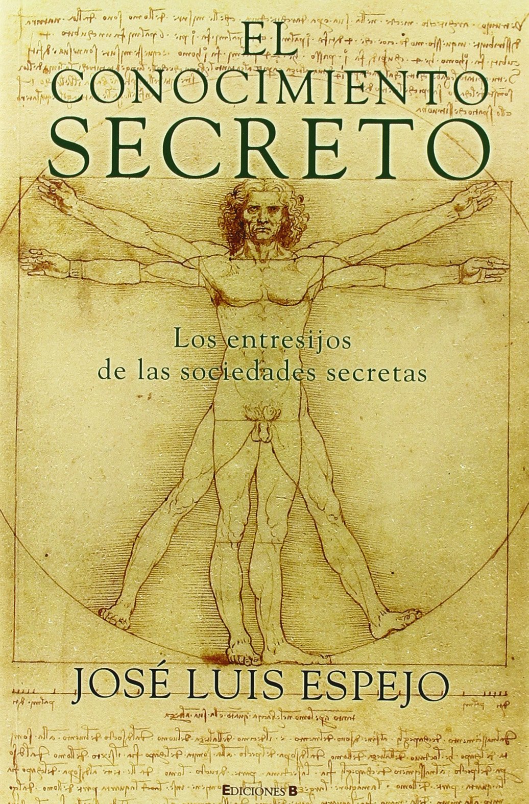 EL CONOCIMIENTO SECRETO: LOS ENTRESIJOS DE LAS SOCIEDADES SECRETAS (NoFicción/Divulgación, Band 0) Essays & Short Stories