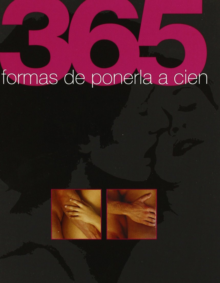 365 formas de ponerla/lo a cien book