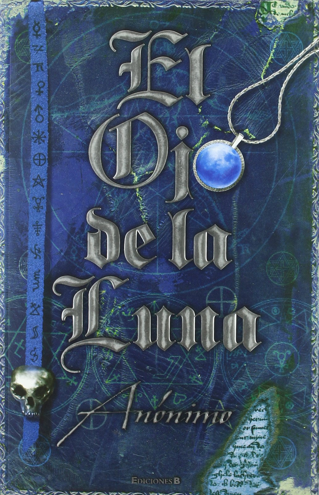 El Ojo de la Luna (Serie El libro sin nombre 2): ¡Disfrútalo mientras dure...! Horror & Mystery