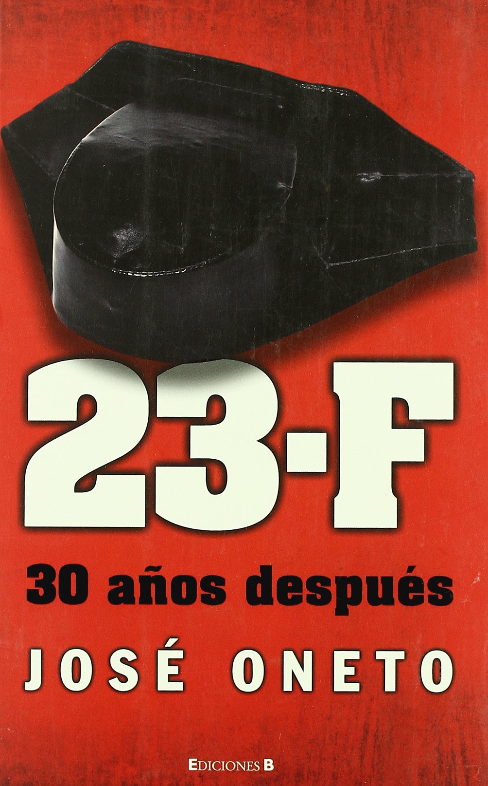 23-F. LA HISTORIA NO CONTADA: 30 AÑOS DESPUES (No ficción) Politics & History