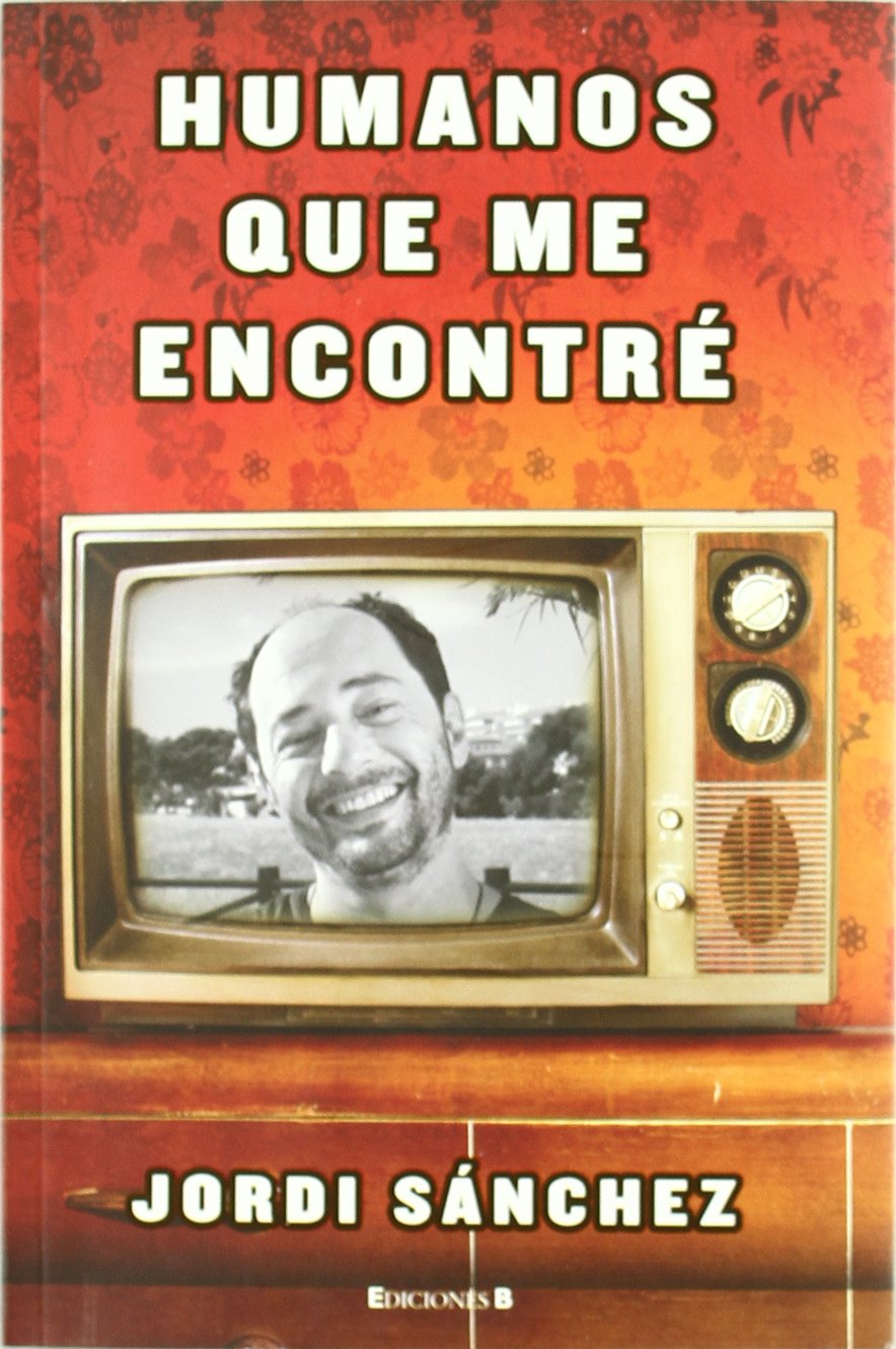 HUMANOS QUE ME ENCONTRE (Ediciones B) Contemporary literature
