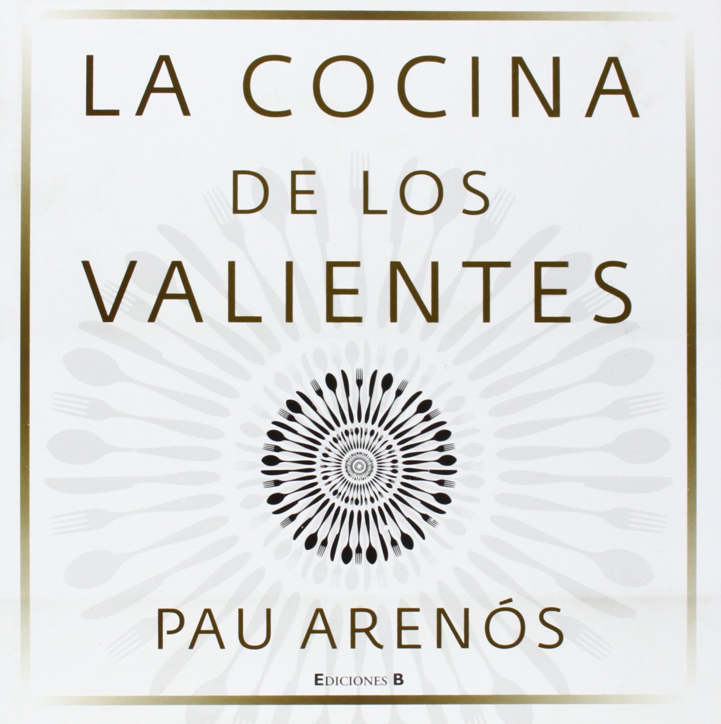 La cocina de los valientes (Ediciones B) Business, Finance & Career