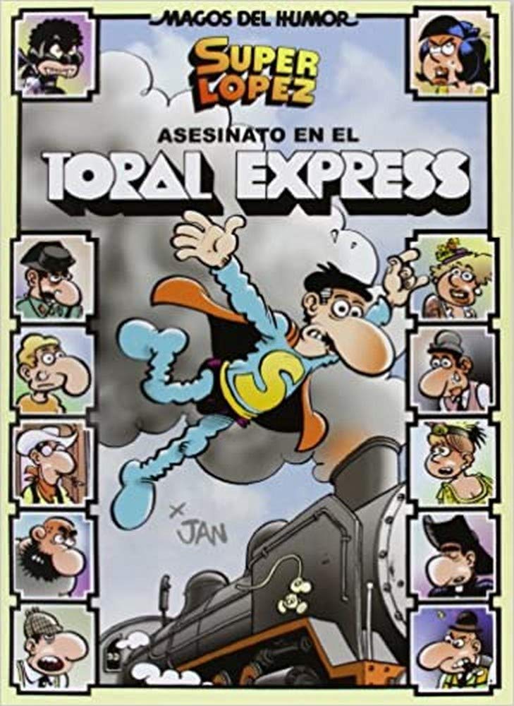 Superlópez. Asesinato en el Toral Expres (Magos del Humor 150) book