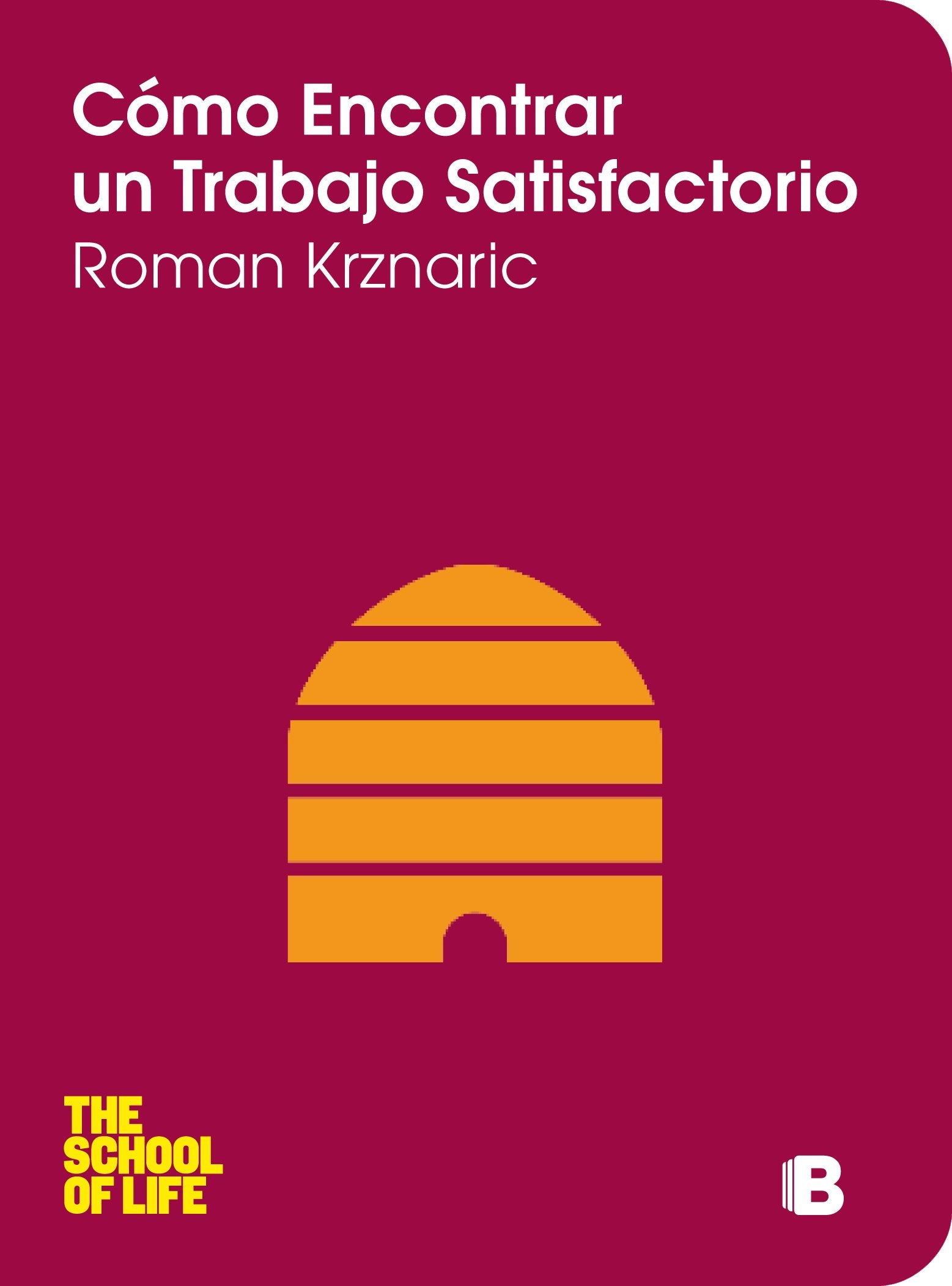 Como encontrar un trabajo satisfactorio / How to Find Fulfilling Work book