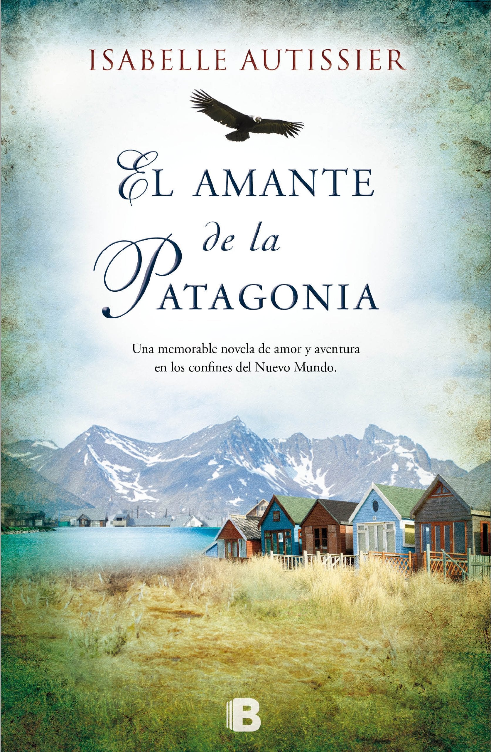 El amante de la Patagonia (Grandes novelas) Historical Fiction