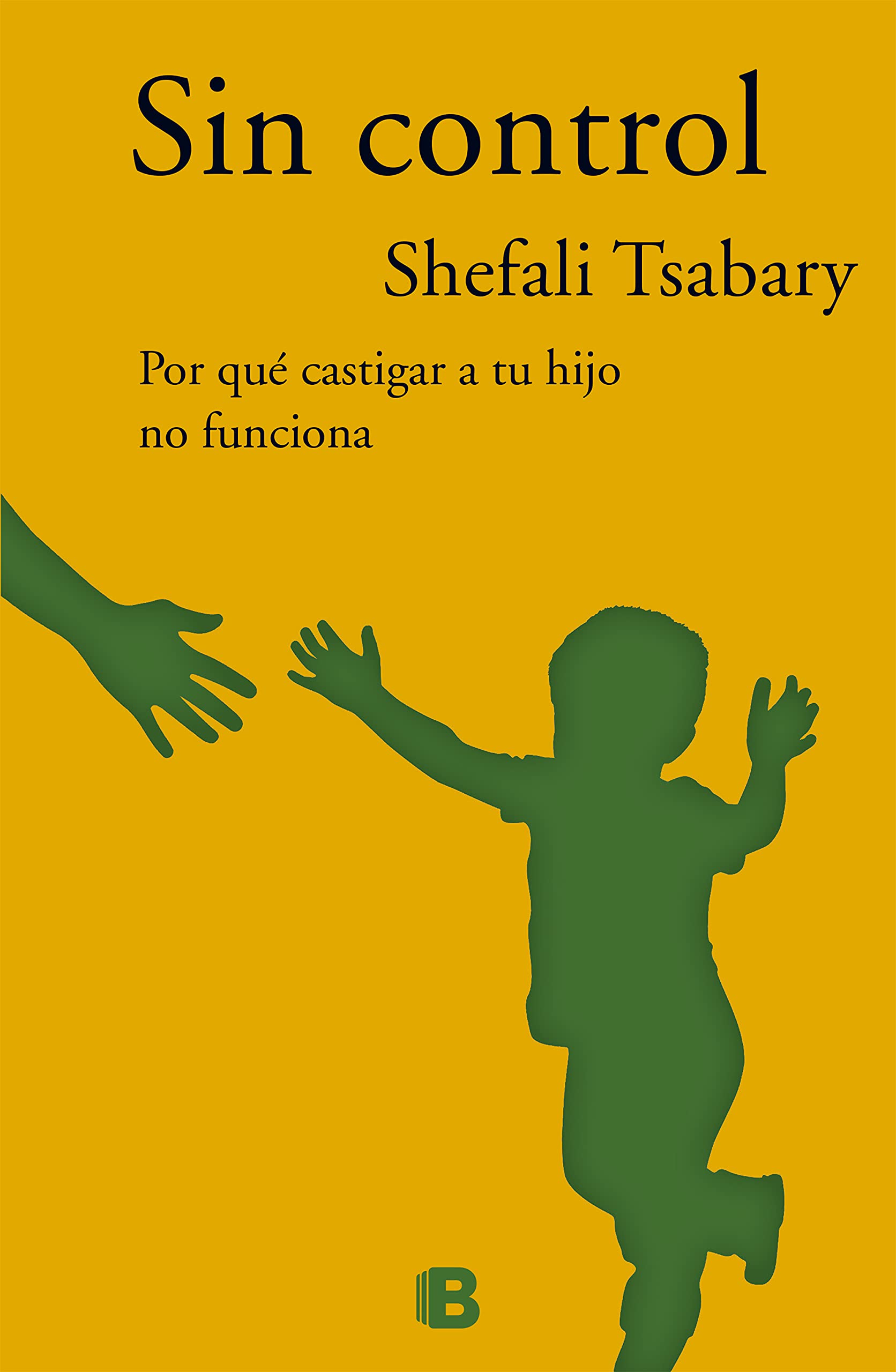 Sin control / Out of Control: Por qué castigar a tu hijo no funciona (No ficción) Learning & Reference
