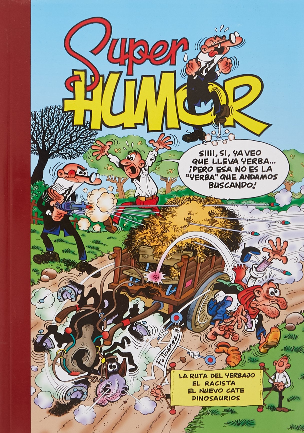 La ruta del yerbajo | El racista | El nuevo cate | Dinosaurios | El pinchazo telefónico (Súper Humor Mortadelo 17) book