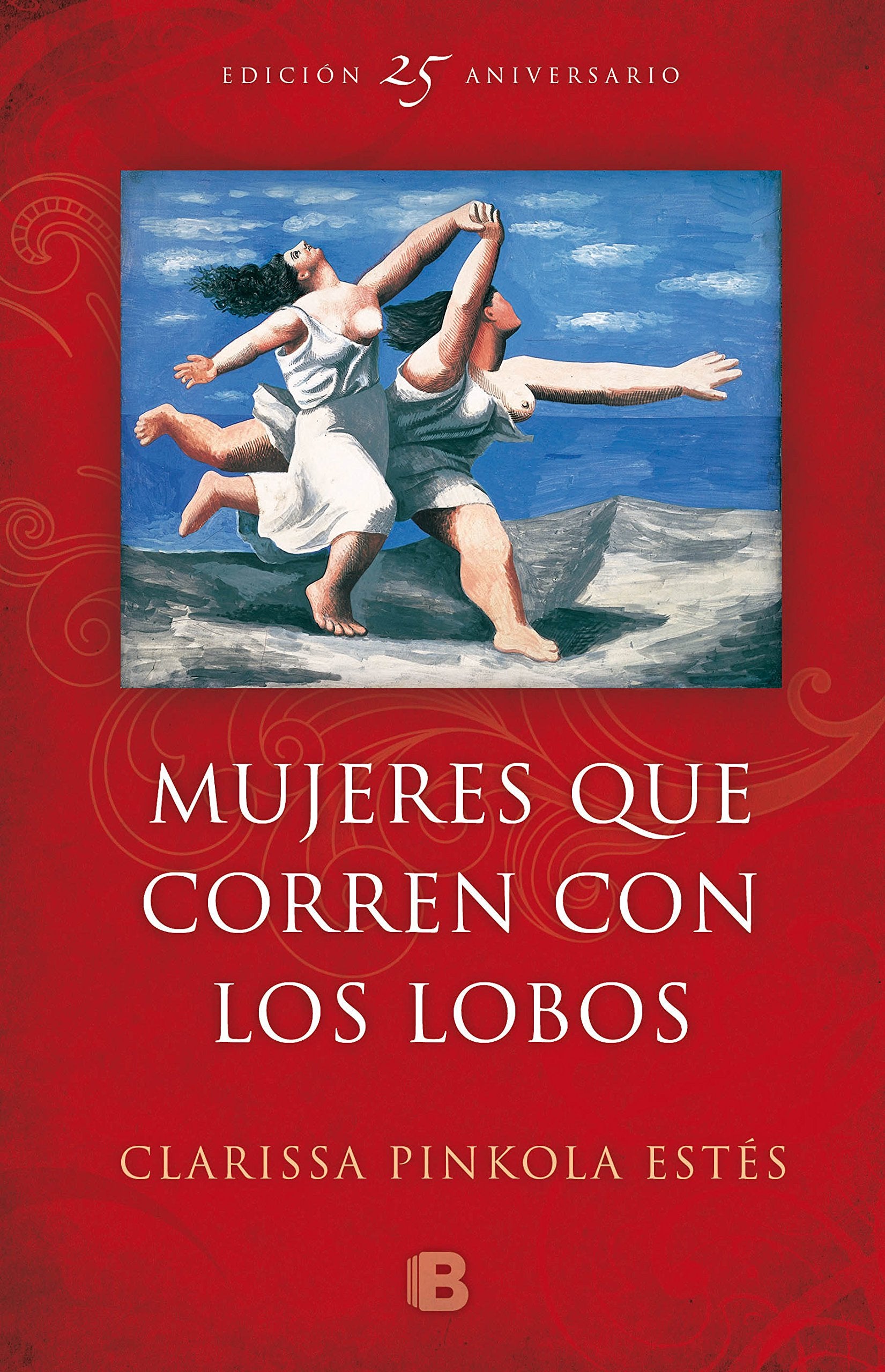 Mujeres que corren con los lobos: (Edición 25º Aniversario) (No ficción) Books