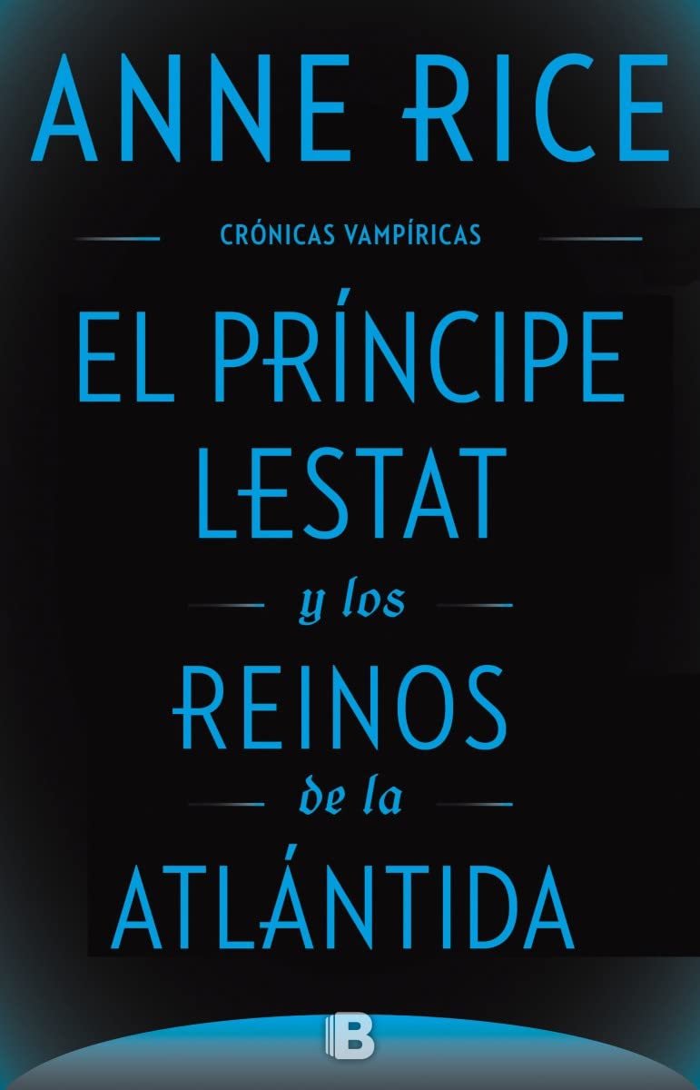 EL PRINCIPE LESTAT Y LOS REINOS DE LA ATLANTIDA: Nueva entrega de las Crónicas Vampíricas Vol. XII (La Trama) Contemporary literature Books