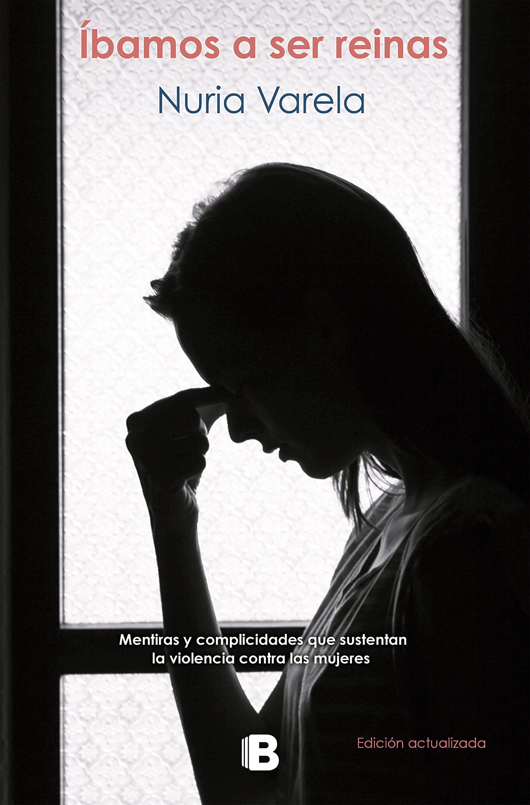 Íbamos a ser reinas: Mentiras y complicidades que sustentan la violencia contra las mujeres (No ficción) Medicine