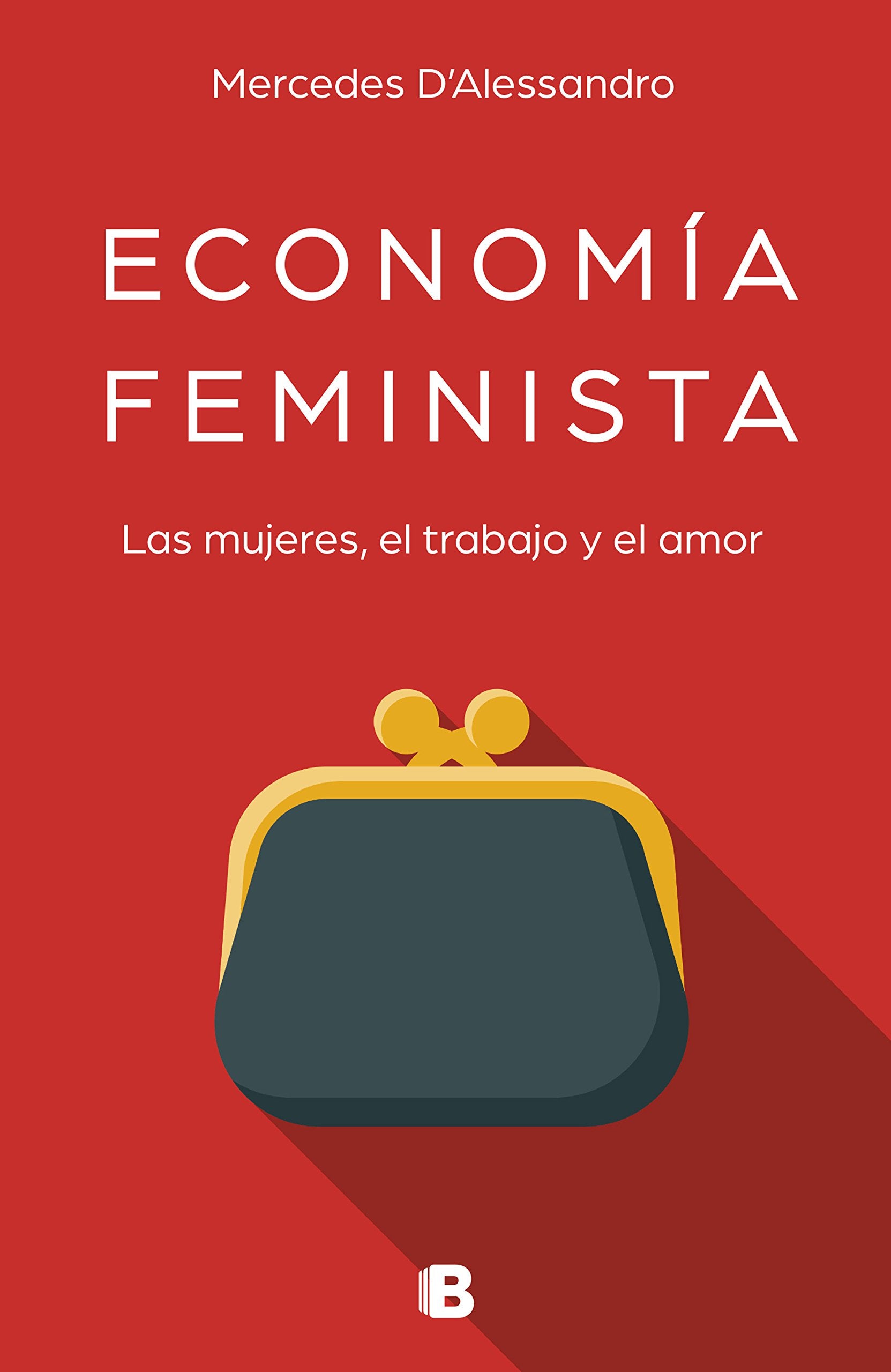 Economía feminista: Las mujeres, el trabajo y el amor (No ficción) Books