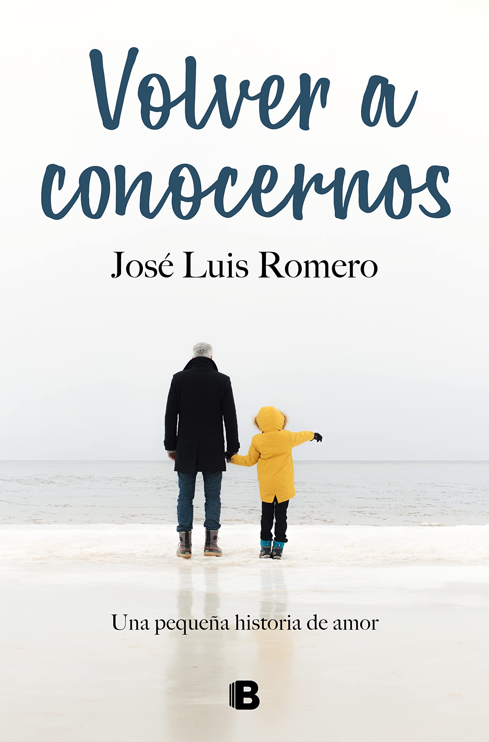 Volver a conocernos: Una pequeña historia de amor (Ediciones B) Contemporary literature
