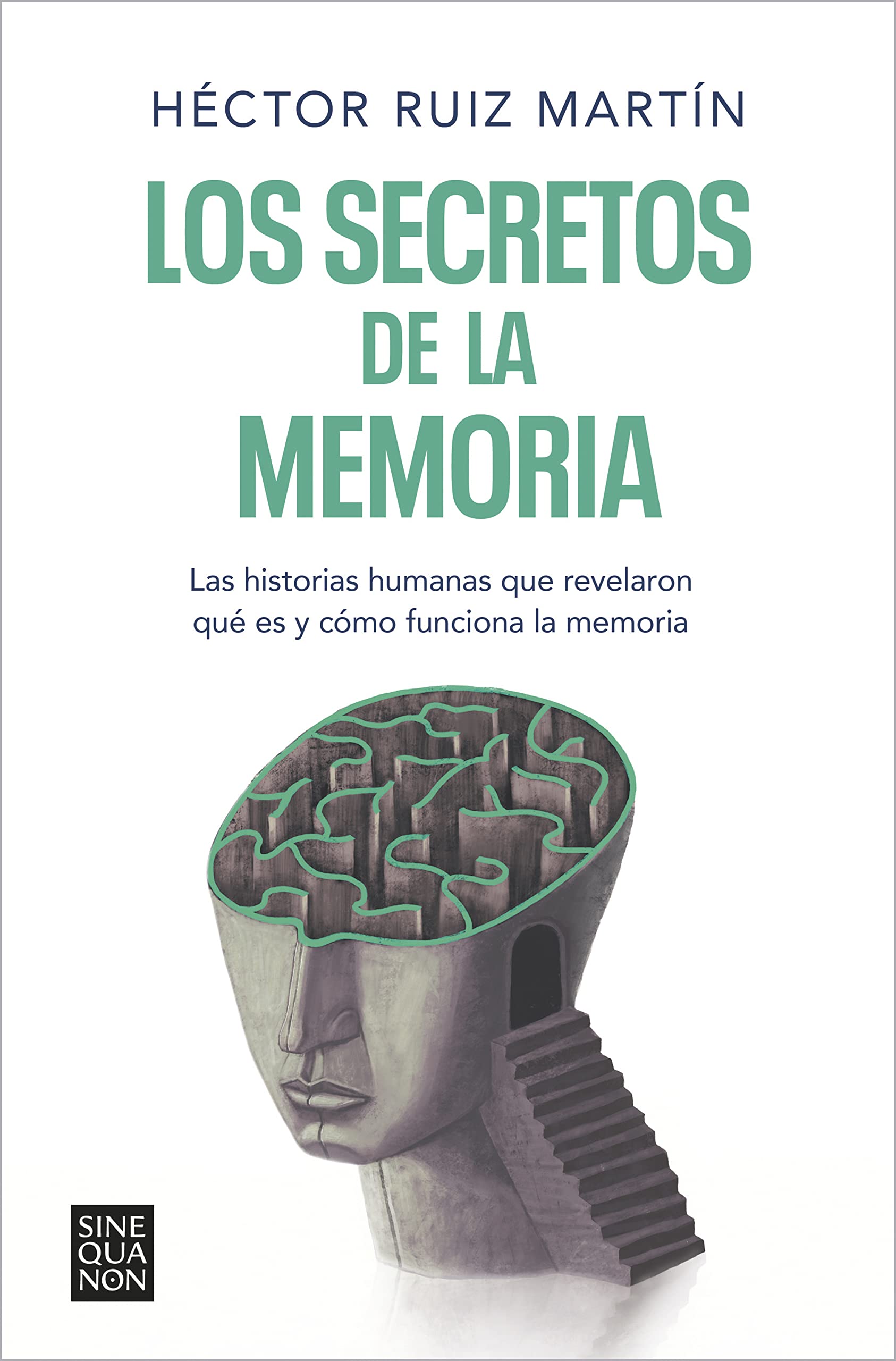 Los secretos de la memoria / The Secrets of Memory: Las Historias Humanas Que Revelaron Que Es Y Como Funciona La Memoria book