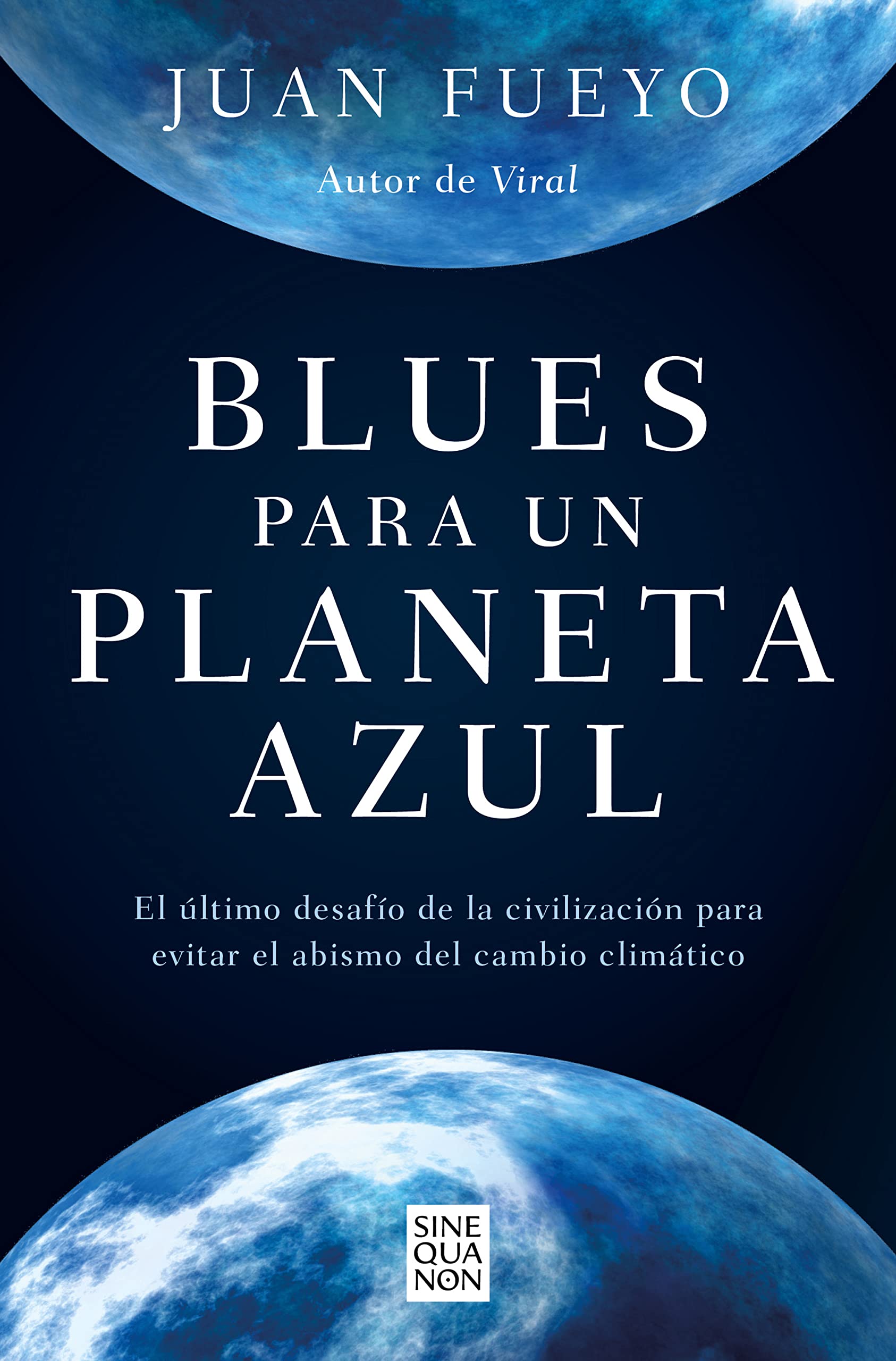 Blues para un planeta azul / Blues for a Blue Planet: El Ultimo Desafio De La Civilizacion Para Evitar El Abismo Del Cambio Climatico book