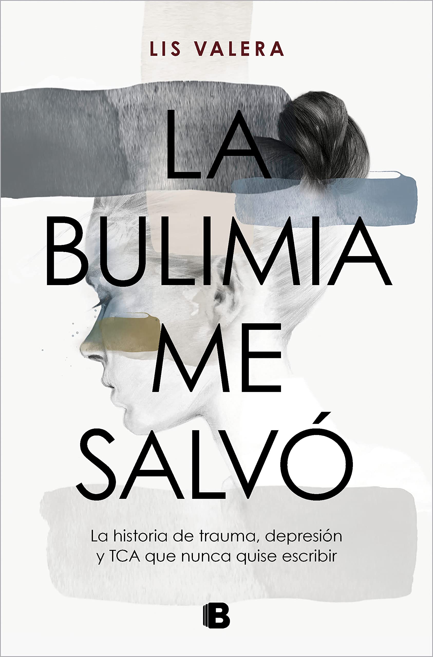 La bulimia me salvó: La historia de trauma, depresión y TCA que nunca quise escribir Lifestyle