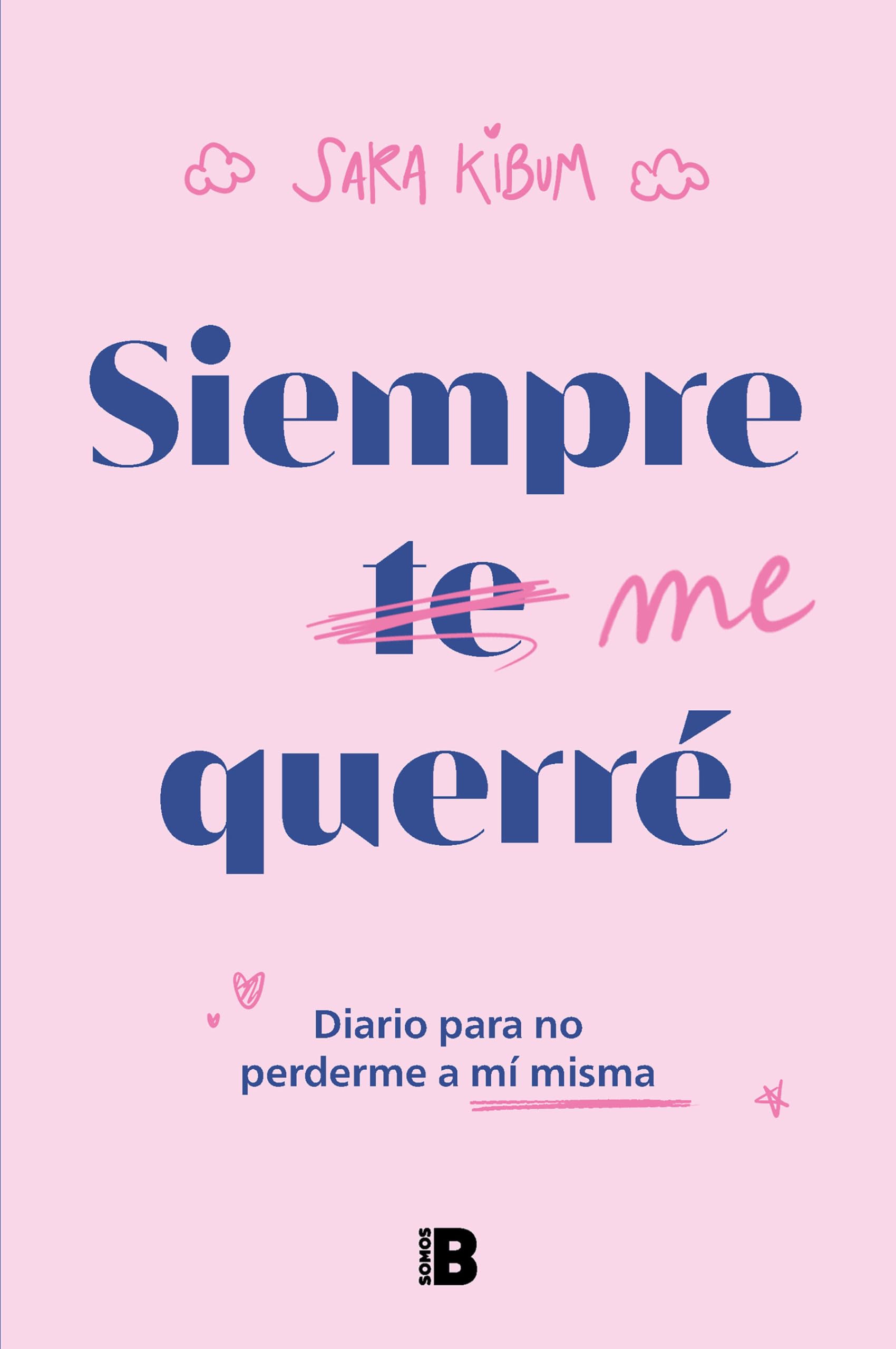 Siempre me querré / I Will Always Love Myself: Diario para no perderme a mi misma book