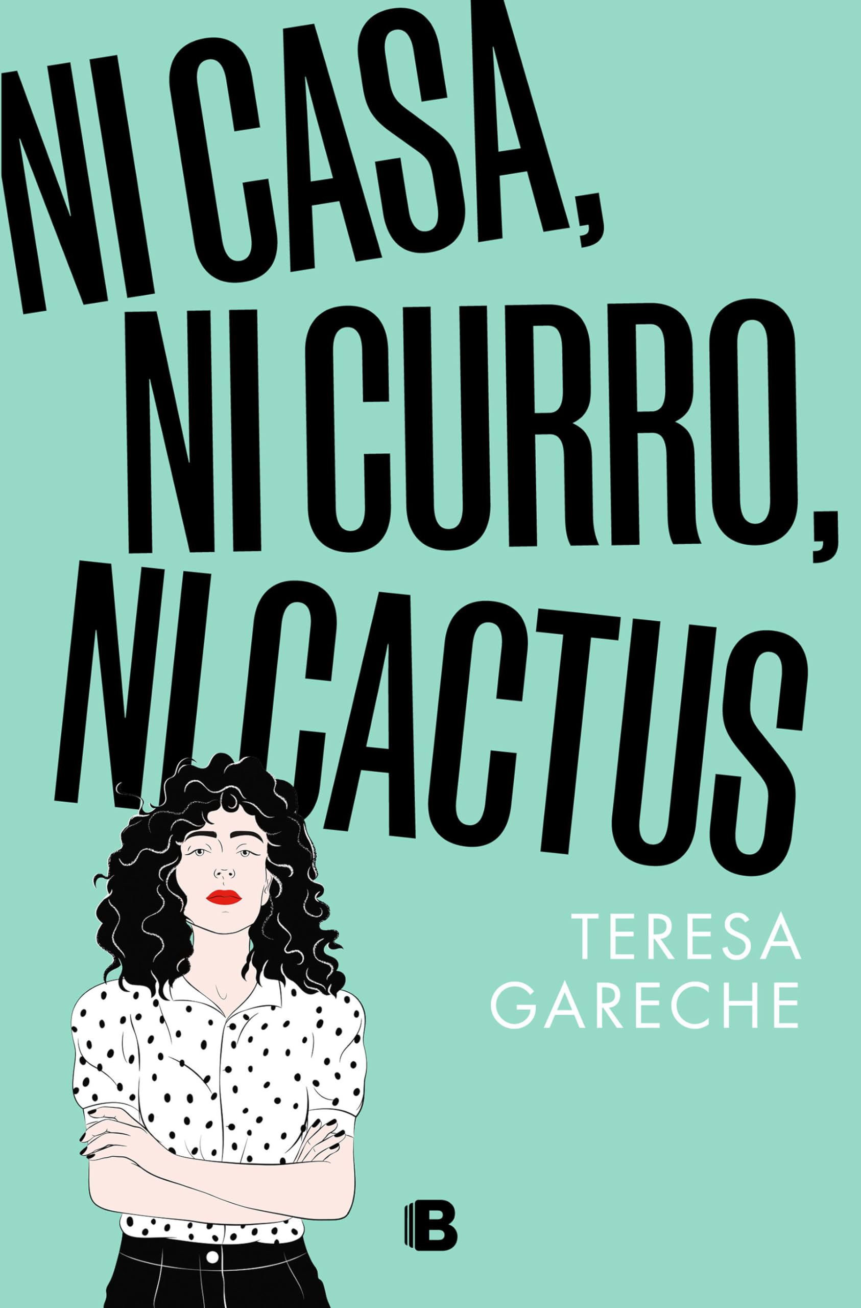 Ni Casa, Ni Curro, Ni Cactus / No House, No Gig, Not Even a Cactus International